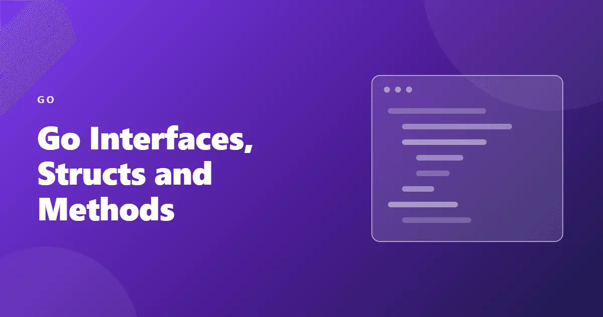 go structs methods and interfaces