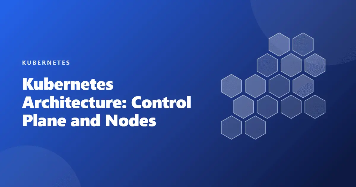 kubernetes architecture control plane and nodes