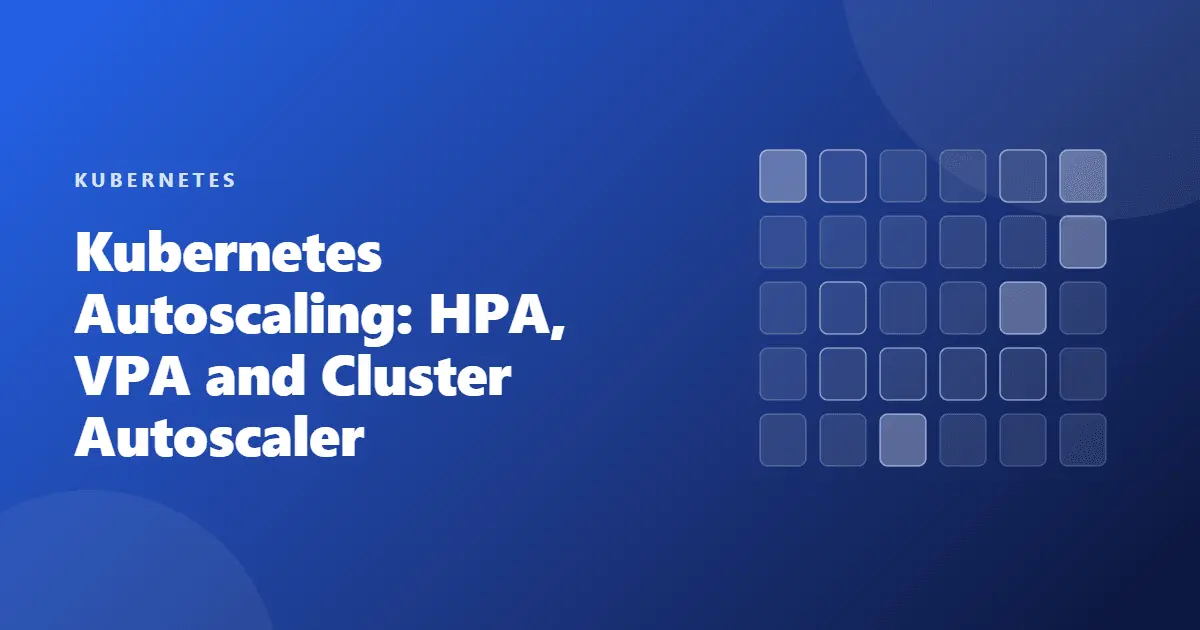 kubernetes autoscaling hpa vpa cluster autoscaler
