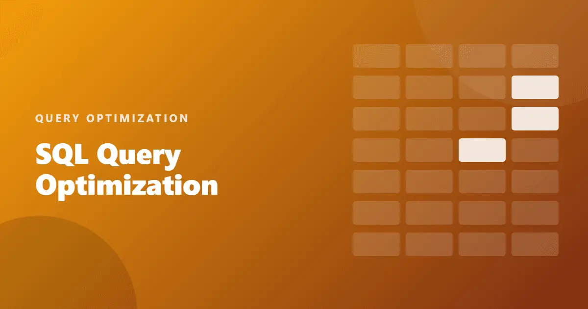 SQL Query Optimization: Reading Plans and Fixing the Usual Suspects