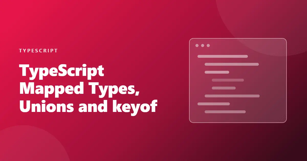 typescript advanced types unions keyof mapped